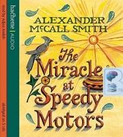 The Miracle at Speedy Motors written by Alexander McCall Smith performed by Adjoa Andoh on CD (Abridged)